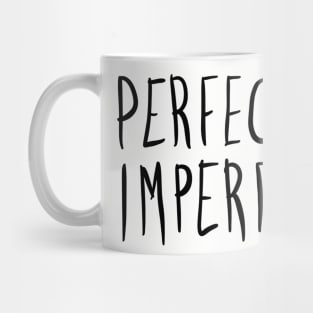 Perfectly Imperfect Mug